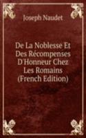 De La Noblesse Et Des Recompenses D'Honneur Chez Les Romains (French Edition)