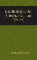 Das Strafrecht Der Schweiz (German Edition)