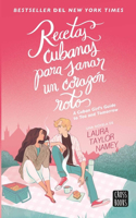 Recetas Cubanas Para Sanar Un Corazón Roto / A Cuban Girl's Guide to Tea and Tomorrow (Spanish Edition)