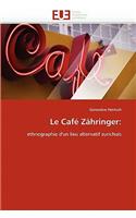 Le Caf� Z�hringer: (Omn.Univ.Europ.)