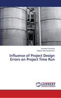 Influence of Project Design Errors on Project Time Run
