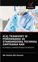 Klej Tkankowy W Porównaniu Ze StandardowA TechnikA Zamykania Ran