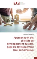 Appropriation des objectifs du développement durable, gage du développement local au Cameroun