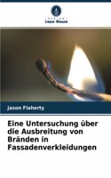 Eine Untersuchung über die Ausbreitung von Bränden in Fassadenverkleidungen