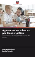 Apprendre les sciences par l'investigation