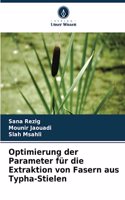 Optimierung der Parameter für die Extraktion von Fasern aus Typha-Stielen