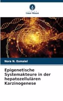 Epigenetische Systemakteure in der hepatozellulären Karzinogenese