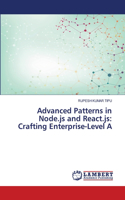 Advanced Patterns in Node.js and React.js: Crafting Enterprise-Level A