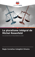 Le pluralisme intégral de Michel Rosenfeld