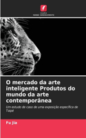 O mercado da arte inteligente Produtos do mundo da arte contemporânea