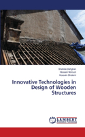 Innovative Technologies in Design of Wooden Structures