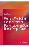 Women, Wellbeing, and the Ethics of Domesticity in an Odia Hindu Temple Town