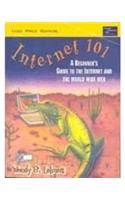 Internet 101: A Biginner's Guide To The Internet & The World Wide Web