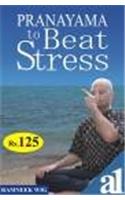 PRANAYAMA TO BEAT STRESS