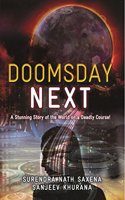 Doomsday Next -: A stunning story of the World on a deadly Course!