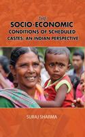 The Socio-Economic Conditions of Scheduled Castes: An Indian Perspective