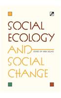 Social Ecology and Social Change