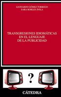 Transgresiones idiomaticas en el lenguaje de la publicidad/ Idiomatic Transgressions in language of advertising