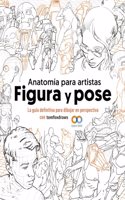 Anatomia para artistas. Figura y pose: La guia definitiva para dibujar en perspectiva con tomfoxdraws