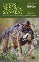 LUPUS MORBOS SANABAT: EL CARACTER UTILITARIO DEL LOBO IBERICO Y SU DIMENSION SIMBOLICA (Spanish Edition)
