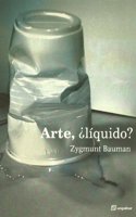 Arte, Â¿liquido?