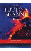 Tutto a 50 anni