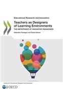 Educational Research and Innovation Teachers as Designers of Learning Environments: The Importance of Innovative Pedagogies