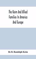 The Keim And Allied Families In America And Europe