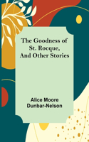 Goodness of St. Rocque, and Other Stories