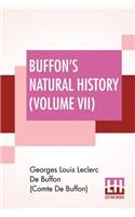 Buffon's Natural History (Volume VII)