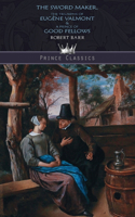 The Sword Maker, The Triumphs of Eugène Valmont & A Prince of Good Fellows: (Prince Classics)