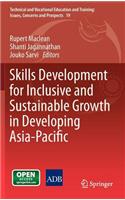 Skills Development for Inclusive and Sustainable Growth in Developing Asia-Pacific