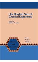 One Hundred Years of Chemical Engineering