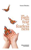 Path from Fear to Fearlessness