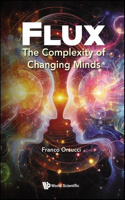 Flux: The Complexity Of Changing Minds