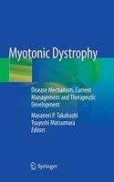 Myotonic Dystrophy: Disease Mechanism, Current Management and Therapeutic Development