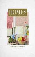 Homes: We Make Them, They Make Us