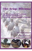 Araqe Dilemma. The Socioeconomics of Traditional Distilled Alcohol Production, Marketing, and Consumption in Ethiopia