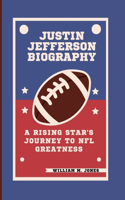 Justin Jefferson Biography: A Rising Star's Journey to NFL Greatness