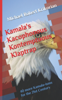 Kamala's Kacophonous Kontemptuous Klaptrap