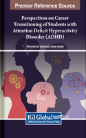 Perspectives on Career Transitioning of Students with Attention Deficit Hyperactivity Disorder (ADHD)