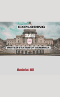 Exploring States in USA: United States of America Travel Guidebook for Tourist