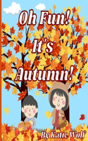 Oh Fun! It's Autumn!