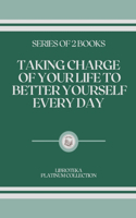 Taking Charge of Your Life to Better Yourself Every Day