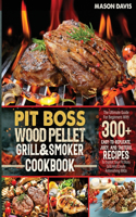 Pit Boss Wood Pellet Grill & Smoker Cookbook