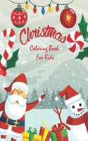 Christmas Coloring Book for Kids: Fun Children's Christmas Gift or Present for Toddlers & Kids - 53 Beautiful Pages to Color with Santa Claus, Christmas Trees, Reindeer, Snowmen & Mo