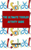 The Ultimate Toddler Activity Guide
