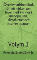 Överlevnadshandbok för människor som lever med kvinnor i menopausen, klimakteriet och postmenopausen: Volym 1