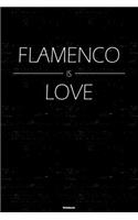 Flamenco is Love Notebook