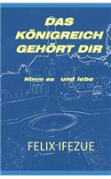 Das Königreich Gehört Dir: Nimm es und lebe